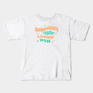 Compassionate Teacher Loving Mom tangerine Kids T-Shirt